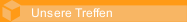 Unsere Treffen